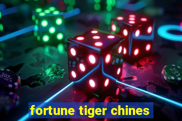 fortune tiger chines